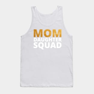 Mom Daughter Squad Best Friends for Life mom Mothers day Tank Top